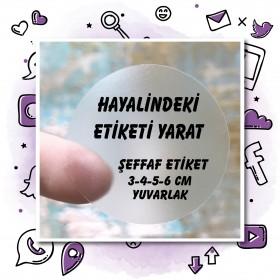 01 - Şeffaf Yuvarlak Etiket Tasarla (3-4-5-6 cm)